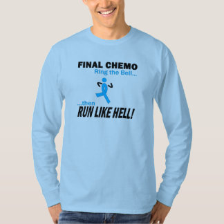 Final Chemo Run Like Hell - Prostate Cancer T-Shirt