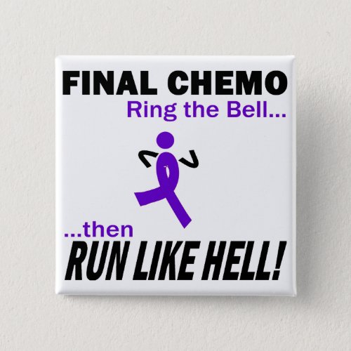 Final Chemo Run Like Hell _ Violet Ribbon Pinback Button