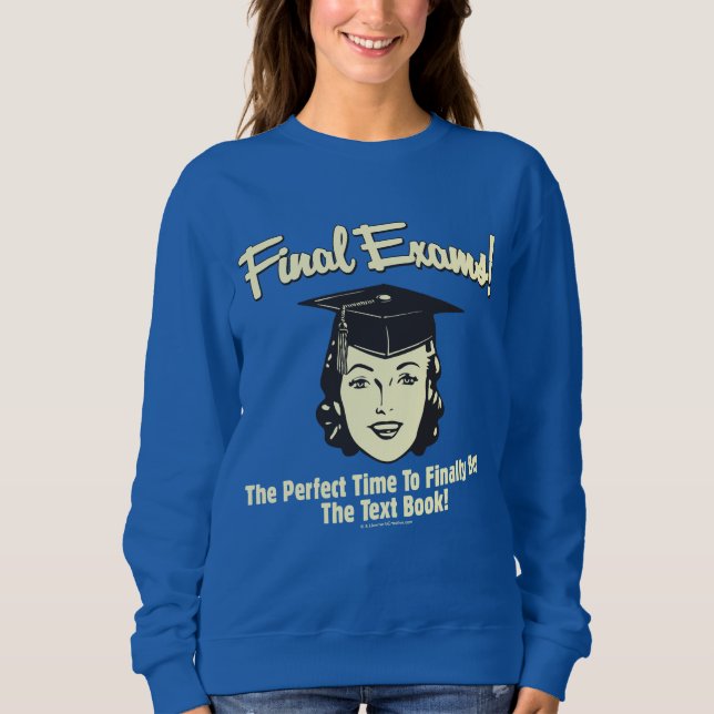 Final Exams: Finally Buy the Text Book Sweatshirt (Front)