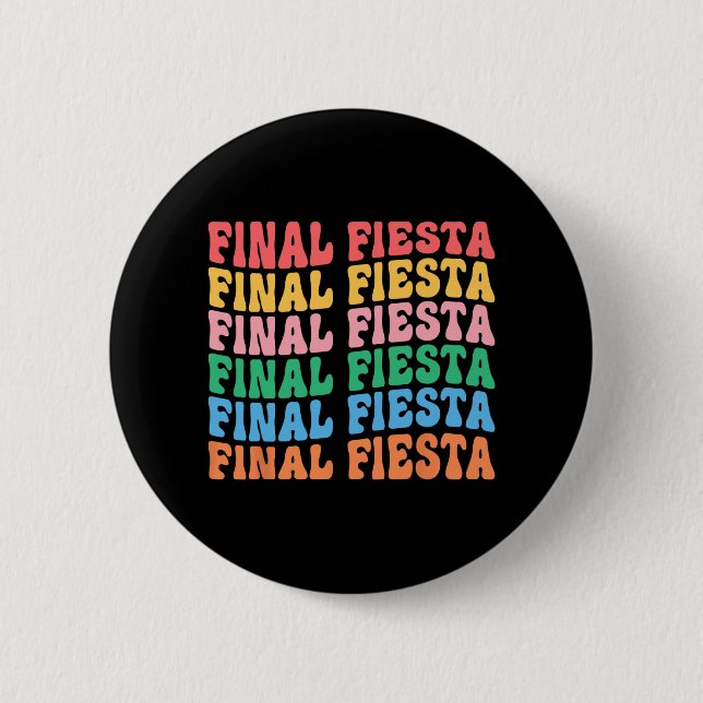 Final Fiesta Bride Squad Matching Bachelorette Par Button (Front)
