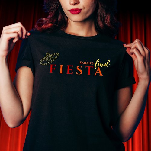 Final Fiesta Mexican Bachelorette Party T_Shirt