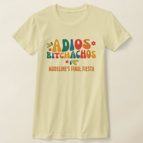 Final Fiesta Mexico Bachelorette Adios Bitchachos T_Shirt