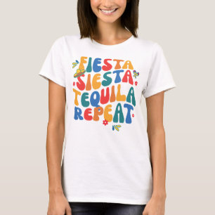 final fiesta siesta tequila repeat groovy mexico b T-Shirt