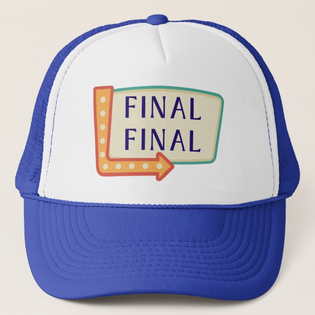 Final Final Trucker Hat – Sign Design (Front)