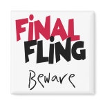 Final Fling Bachelorette Tshirts and Gifts Magnet