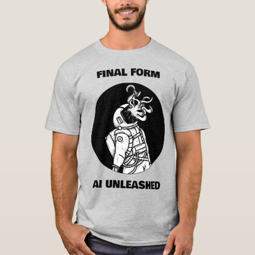 Final Form AI Unleashed _ Space Anomaly T_Shirt