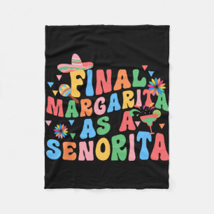 Final Margarita As A Senorita Bride Squad Bachelor Fleece Blanket
