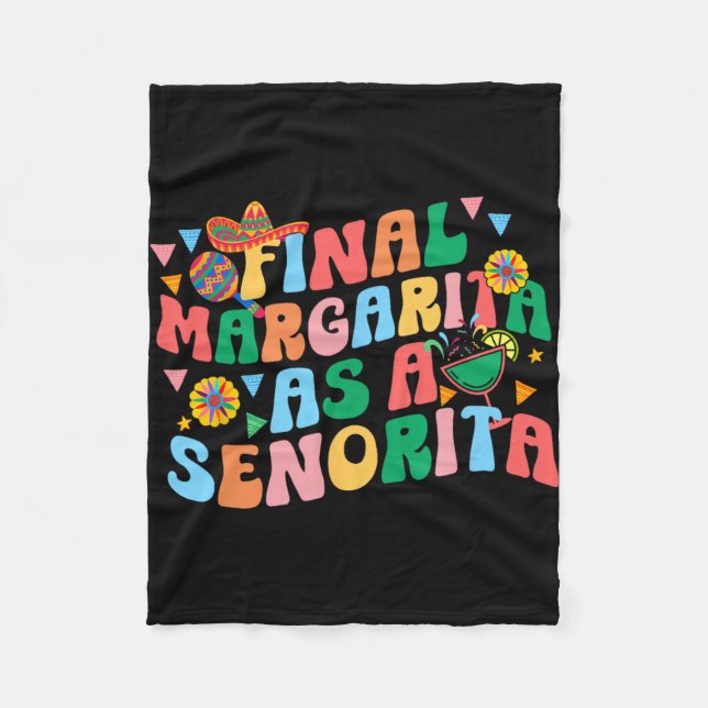 Final Margarita As A Senorita Bride Squad Bachelor Fleece Blanket (Front)