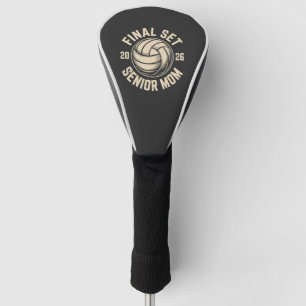 Final Set Senior Mom 2026 Graduation Volleyball Golf Head Cover
