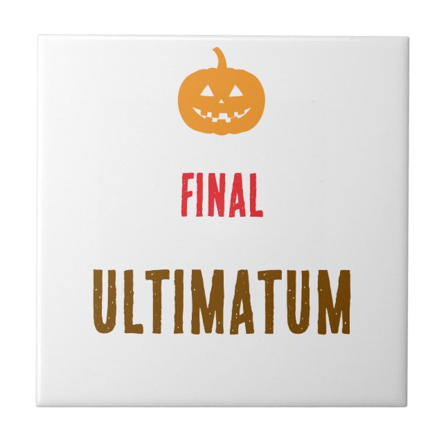 Final ultimatum text  ceramic tile (Front)