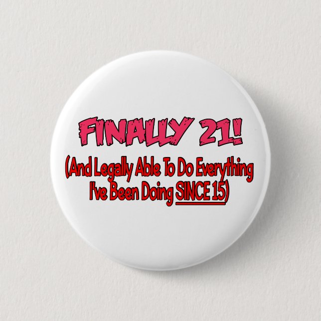 Finally 21! button (Front)