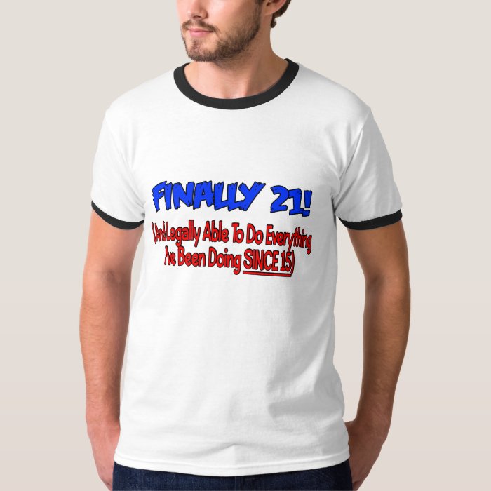 Finally 21! T-Shirt | Zazzle