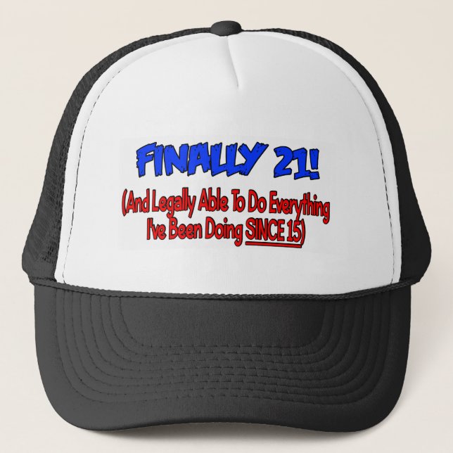 Finally 21! trucker hat (Front)