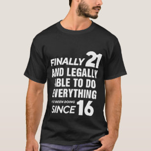 Finally 21 Years Old 21st Birthday T-Shirt