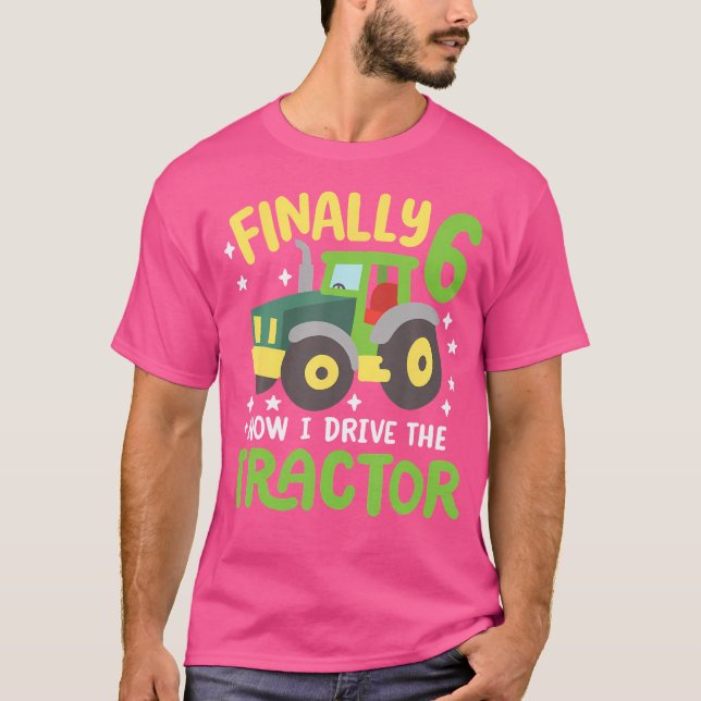 Finally 6 Years Old Drive Tractor 6Th Birthday Boy T-Shirt (Front)