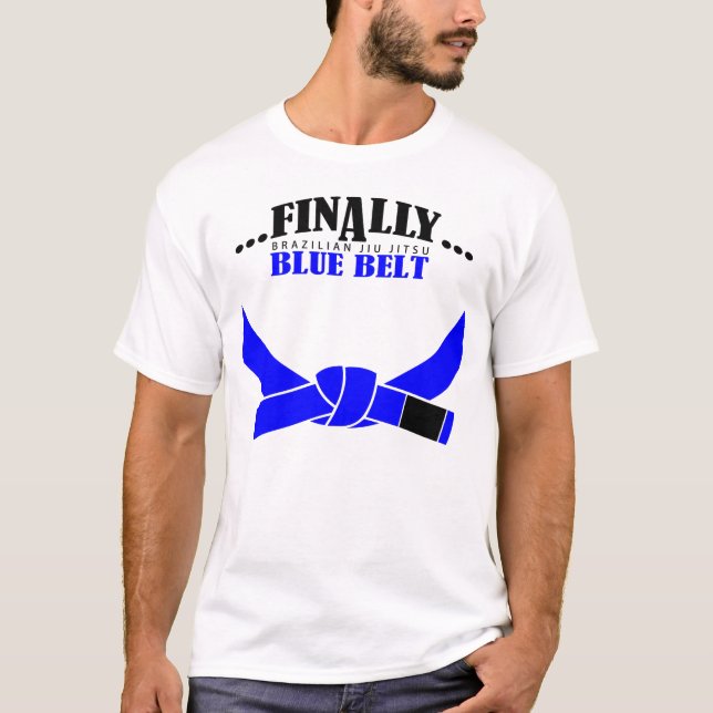 Finally A BJJ Blue Belt !!! T-Shirt (Front)
