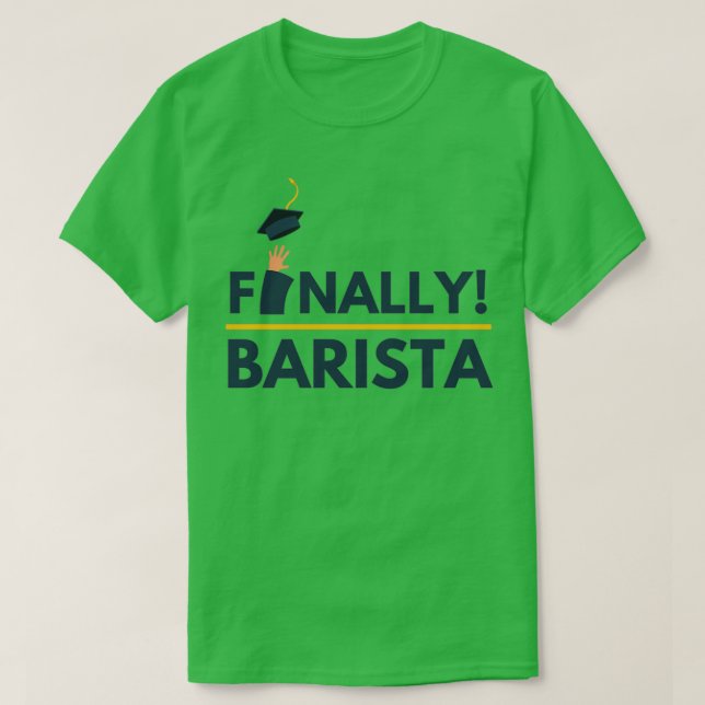 Finally Barista T-Shirt (Design Front)