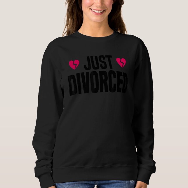 Finally Divorced - Divorce Party & Breakup Sweatshirt (Front)