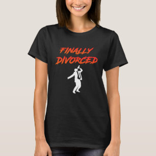 Finally Divorced Ex Husband Divorce Pary Men T-Shirt