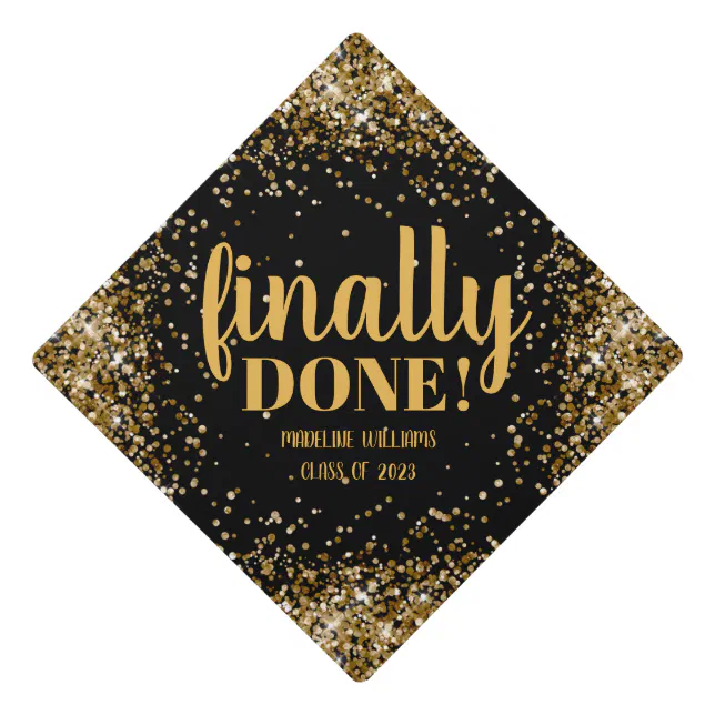 Finally Done Black Gold Glitter Graduation Cap Topper | Zazzle