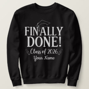 Finally Done Class 2026 Graduation Senior Custom  Sweatshirt
