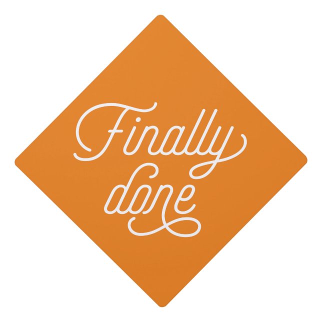Finally Done in Orange Graduation Cap Topper (Front)