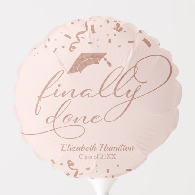 Finally Done Rose Gold Pink Graduation Party Balloon (Front)