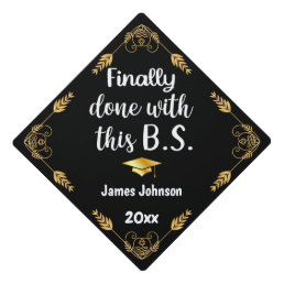 Finally Done With This B.S. 2024 Black &amp; Gold Graduation Cap Topper