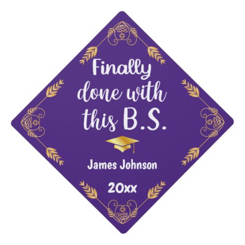 Finally Done With This BS 2024 Purple  Gold Graduation Cap Topper