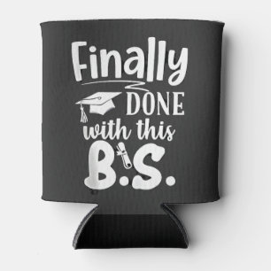 Finally done with this BS Funny graduation 2025 Can Cooler