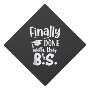Finally done with this BS Funny graduation 2025 Cap Topper
