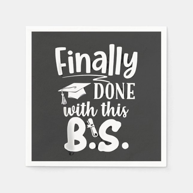 Finally done with this BS Funny graduation 2025 Napkins (Front)