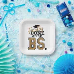 Finally Done With This BS Graduation Graduates  Paper Plates