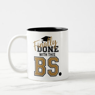 Finally Done With This BS Graduation Graduates  Two-Tone Coffee Mug