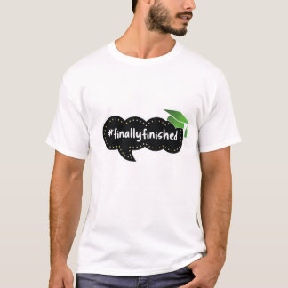 Finally Finished Graduation Green Bubble T-Shirt