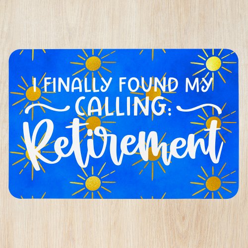 Finally Found My Calling Retirement _ Cruise Door Magnet