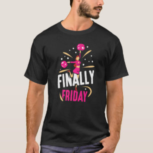 Finally Friday Sarcastic Weekend Humor T-Shirt
