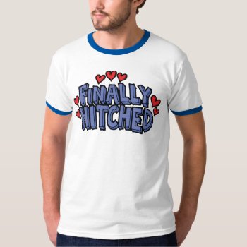Finally Hitched Grooms T-shirt by itsyourwedding at Zazzle