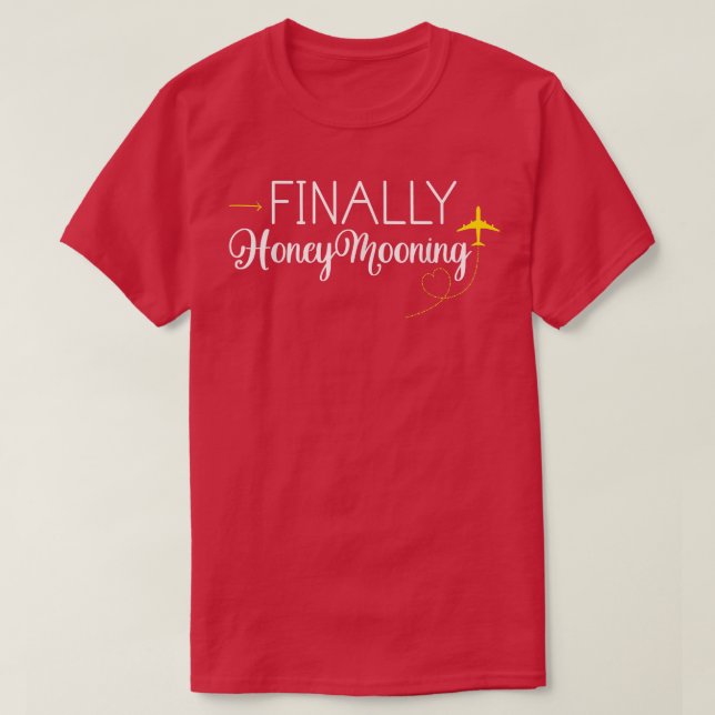 Finally Honeymooning Tee Cute Honeymoon Finally Ho (Design Front)