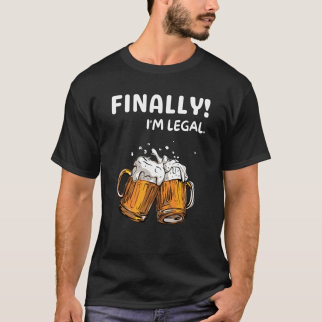 Finally I'm Legal 21st Birthday 21 Beer T-Shirt (Front)