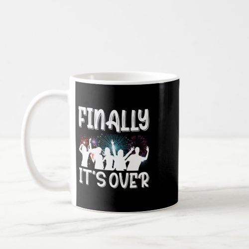 Finally Its Over Clothes Gift Men Women Cool New Y Coffee Mug