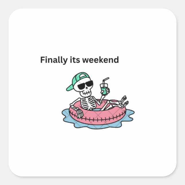 Finally Its Weekend Chill Skeleton Custom Sticker (Front)