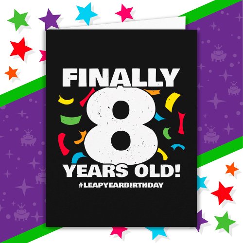 Finally Leap Year Leap Day 32nd Birthday Feb 29th Card