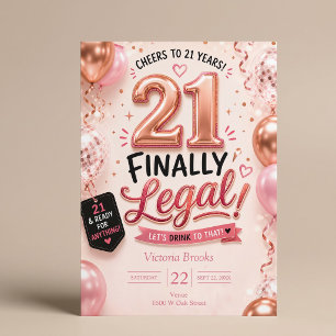 Finally Legal 21st Pink Rose Gold Birthday Party Invitation