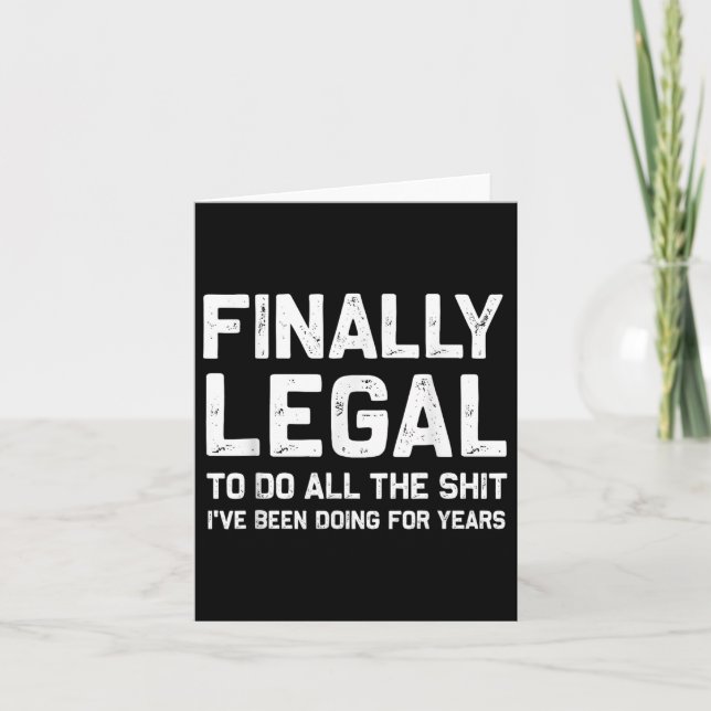 Finally Legal Funny 21st Birthday Gift For Men Wom Card (Front)