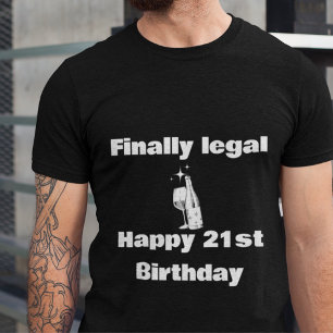 Finally Legal Happy 21st Birthday Shirts gifts guy