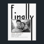 Finally | Modern Funny Save the Date Photo Announcement Postcard<br><div class="desc">Photo save the date postcard ' Finally ' - a unique and modern way to announce your wedding.</div>