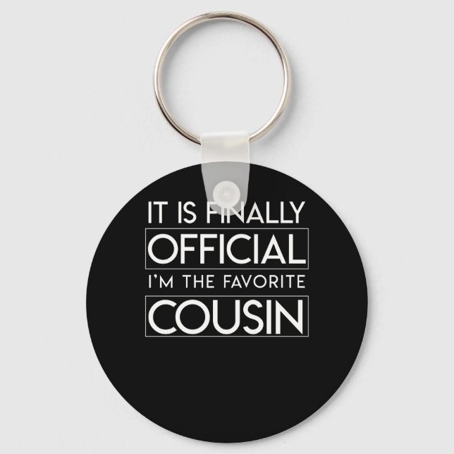Finally Official Im The Favorite Cousin Keychain (Front)