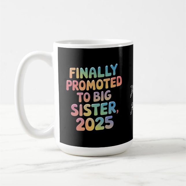  Finally Promoted to Big Sister 2025 Adorable Coffee Mug (Left)