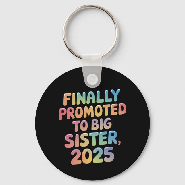  Finally Promoted to Big Sister 2025 Adorable Keychain (Front)
